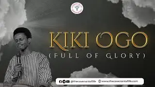 Kiki Ogo(Full of Glory) | Oluwatobiloba Oshunbiyi