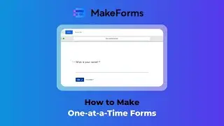 MakeForms Tutuorial - How to Make a One at a time Forms