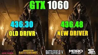 NVIDIA Old Driver 436.30 vs NEW Driver 436.48 on GTX 1060 6GB Test 5 Games