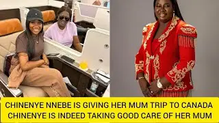 CHINENYE NNEBE IS GIVING HER MUM TRIP TO CANADA CHINENYE IS INDEED TAKING CARE OF HER MUM 