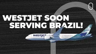 Canada's Heated (Airline) Rivalry: WestJet To Fly Boeing 787 To Brazil
