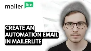 How To Create An Automation Email In Mailerlite [2026 Guide]