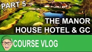 The Manor House Hotel & Golf Club Part 5