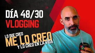 DIA 48/30 - Lo que CREAS con el PENSAMIENTO, lo CREAS en tu REALIDAD!