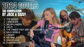 2024 Acoustic Covers Compilation by Jack & Daisy (incl. Wildflowers, The Boxer, Wild World...)