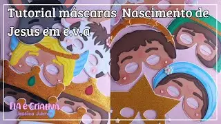 Tutorial  máscaras  em e.v.a tema Nascimento de Jesus- #artesanato #mascarasemeva- moldes no site
