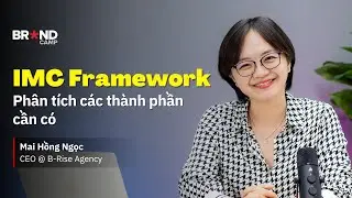 Ph&acirc;n t&iacute;ch c&aacute;c th&agrave;nh phần cần c&oacute; trong IMC Framework | Mai Hồng Ngọc