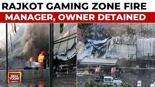 Game Zone Owner Among 3 Arrested After Fire Kills 24 In Gujarat's Rajkot | India Today News