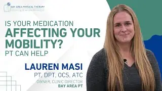 Is Your Medication Affecting Your Mobility? PT Can Help