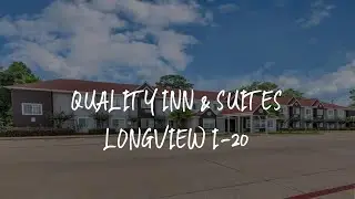 Quality Inn & Suites Longview I-20 Review - Longview , United States of America