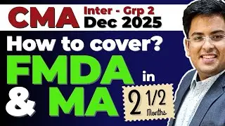 CMA Inter FMDA & MA | How to cover in 2.5 Months? | Dec (2025) | Gourav Kabra
