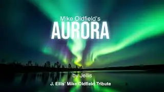 Aurora. Mike Oldfield. Version by Jellis.