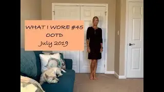 What I Wore #45...OOTD:  July 2019 - I love summer!🌼😎☀️