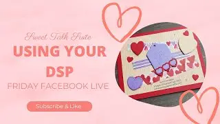 Sweet Talk Suite- Using your Designer Series Paper- Friday FB Live 1/21/22