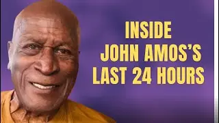 Inside John Amos's Last 24 Hours Where He Was Left Alone To Die