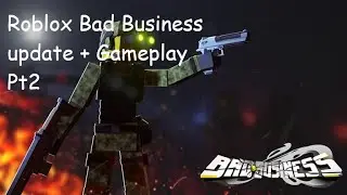 Roblox - Bad Business Update and Gameplay Pt2
