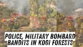 Police, Military Launch Air And Ground Assault On Bandits In Kogi Forests