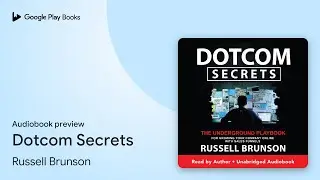 Dotcom Secrets: The Underground Playbook for&hellip; by Russell Brunson &middot; Audiobook preview