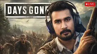 🔥🧟 Days Gone LIVE | Zombies Ka Khel Shuru! Survival Mode On