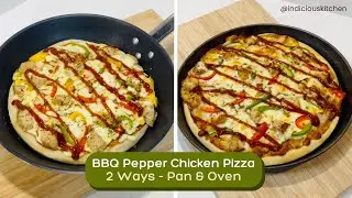 BBQ Pepper Chicken Pizza - 2 Ways | Pizza in a Frying Pan | Pizza Without Oven | Pan Pizza Recipe