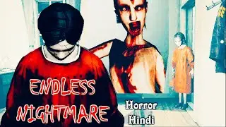 Endless Nightmare Full Gameplay | Endless Nightmare In Hindi | Hindi Gameplay