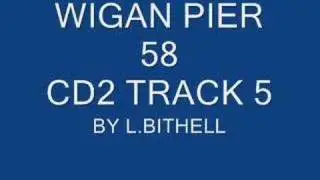 WIGAN PIER 58 CD2 TRACK 5
