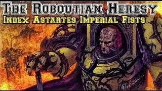 The Roboutian Heresy Index Astartes Imperial Fist | Horus Heresy Fanfiction