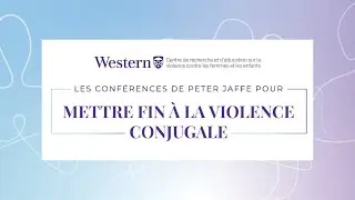 Prochaines 5es Conf&eacute;rences annuelles Peter Jaffe pour mettre fin &agrave; la violence conjugale