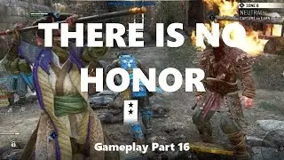 THERE IS NO HONOR | For Honor Gameplay 16