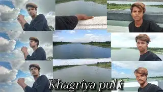 Khagriya New pul ⚡