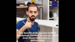 Why You Should Hire East Suffolk Handyman Services A Truly Local Firm