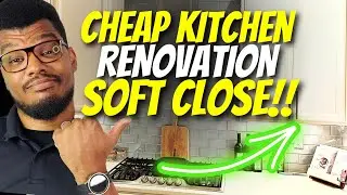 SOFT CLOSE CABINETS UNDER $100! | Can't Believe How Much I Saved with this DIY KITCHEN RENO