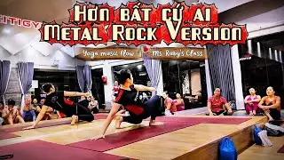 Hơn bất cứ ai - Metal Rock Version 🥀 Yoga Music Flow c&ocirc; Ruby #feelingflow #citigym #insideflow 