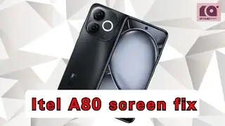 Itel A80 SCREEN replacement 