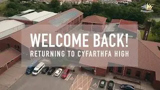 Welcome Back! Returning to Cyfarthfa High School