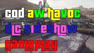 COD Advanced Warfare Havoc DLC Sideshow Gameplay  