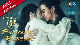 【ESP SUB】《Princesa Rebelde》cap&iacute;tulo 3 (Zhang Ziyi | Zhou Yiwei) 上阳赋【China Zone - Espa&ntilde;ol】