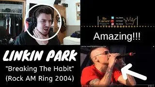 Linkin Park - Breaking The Habit (Rock am Ring 2004) || My Reaction