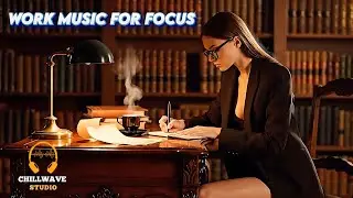 Deep Work Music 🌌  Calm Ambient to Focus ✨ 3H @ChillwaveMusicStudio