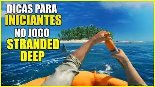 DICAS PARA OS INICIANTES SOBREVIVEREM NO STRANDED DEEP
