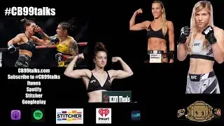 #CB99talks 147 WMMA ACTION, Tina Black, LFA, Miranda Maverick, Barber Chookagian, Mackenzie Dern KO
