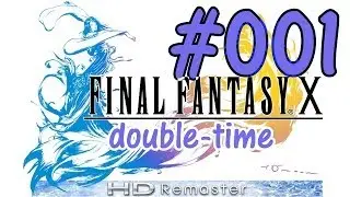 Chipmunks?: Let's Play Final Fantasy X HD Remaster w/ Auyri and LethalAttraxion - Part 1