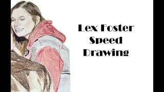Lex Foster Speed Drawing
