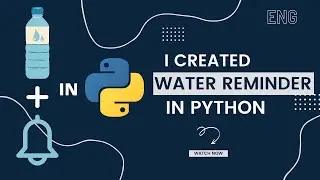 How to make a water drinking notification app in python! | Pie Coder