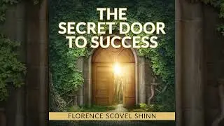 The Secret Door to Success (FULL Audiobook by Florence Scovel Shinn)