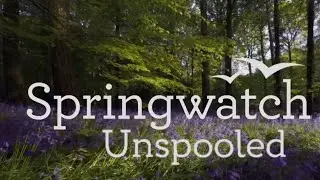 Springwatch Unspooled