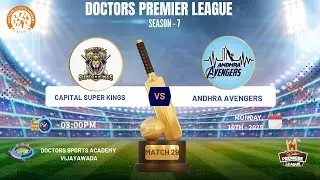DPL Season 7 | CAPITAL SUPER KINGS 👑⚡ VS ANDHRA AVENGERS 🔥 LIVE | Doctors Sports Academy, Vijayawada
