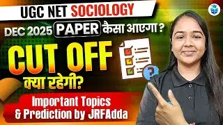 UGC NET SOCIOLOGY DEC 2025 ✅ ALL IMPORTANT TOPICS & CUT OFF