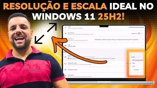 IMAGEM PERFEITA! ✨ Como Configurar a TELA Do WINDOWS 11 25H2 e Ajustar a RESOLU&Ccedil;&Atilde;O e ESCALA