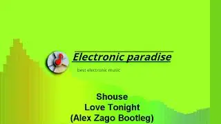 Shouse - Love Tonight (Alex Zago Bootleg)